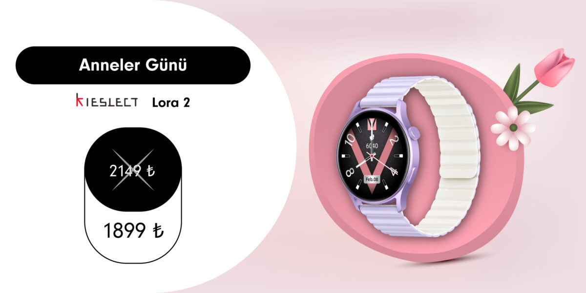 10Noo Digital Kieslect Lora 2 Akıllı Saat Anneler Günü Kampanyası İndirimli Fiyat
